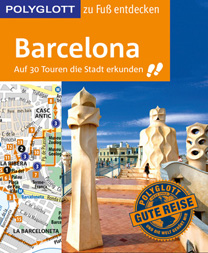 Barcelona zu Fuß entdecken: Auf 30 Touren die Stadt erkunden
